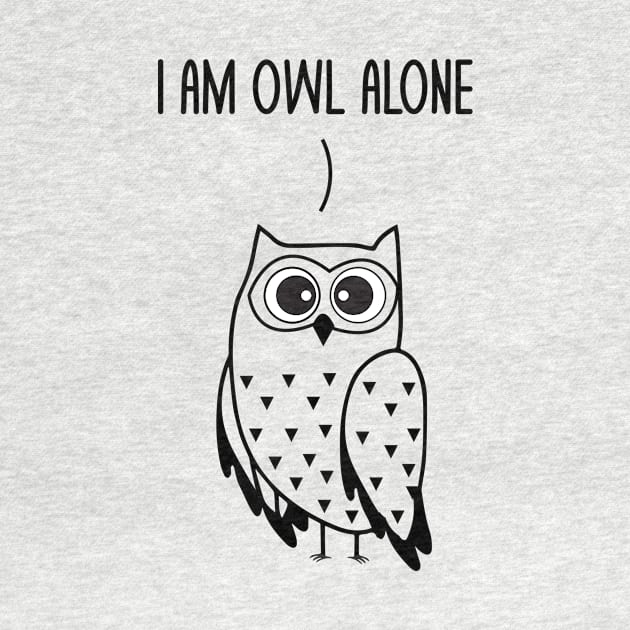 I'm Owl Alone Funny Owl Lovers Pun Dad Jokes Humor by mrsmitful01